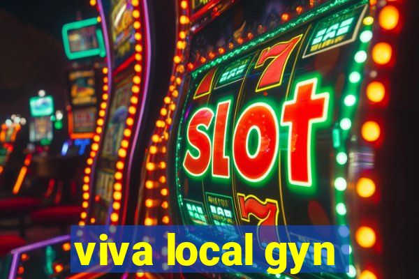 viva local gyn